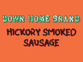 Down Home Brand Smoked Sausage